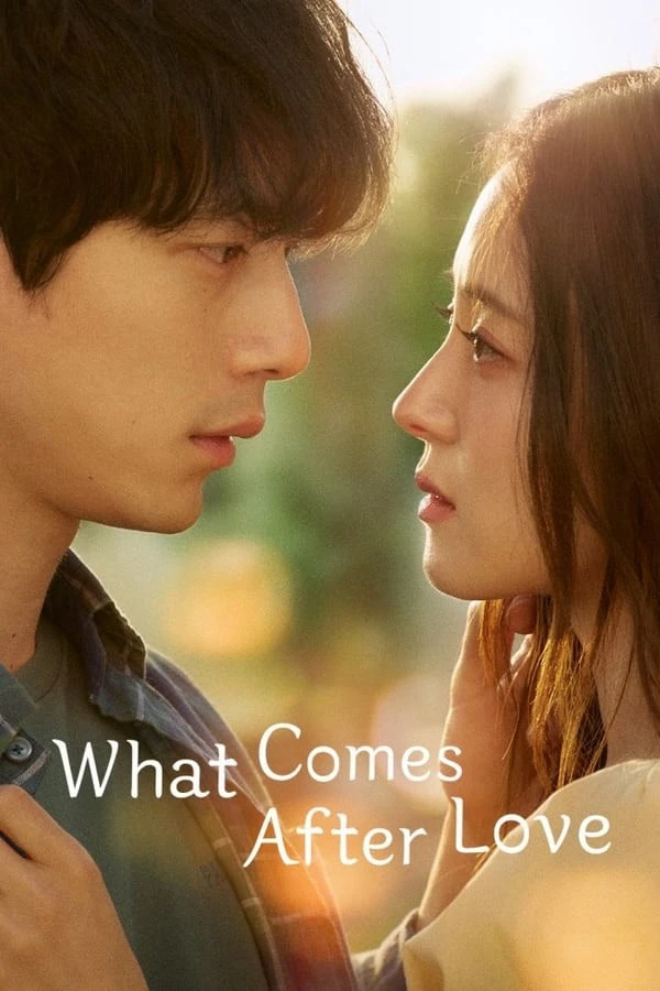 Câu Chuyện Sau Chia Tay | What Comes After Love (2024)