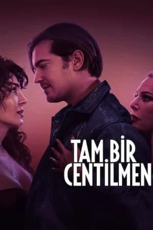 Quý Ông Đích Thực | Tam Bir Centilmen/A True Gentleman (2024)